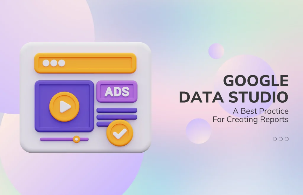 راهنمای استفاده از Google Looker Studio برای گزارش‌دهی بهتر